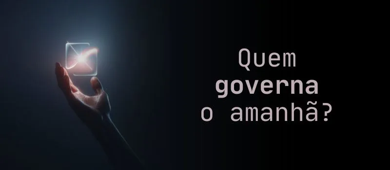Quem governa o amanhã?