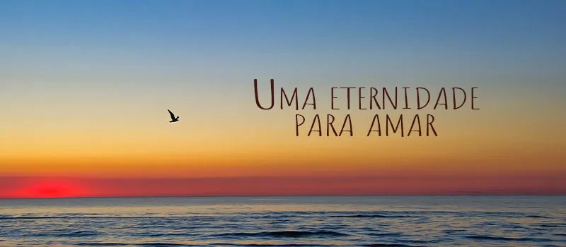 Uma eternidade para amar