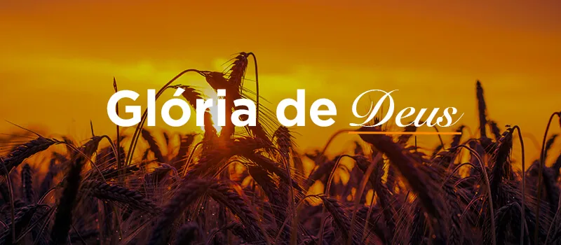 Tudo para a Glória de Deus