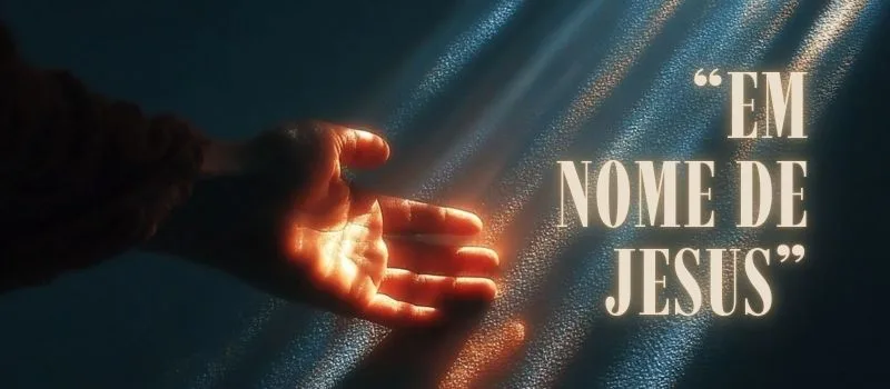 “Em nome de Jesus”