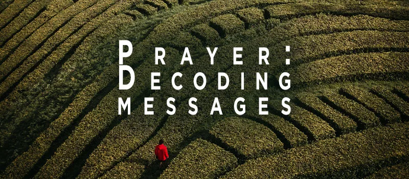 Prayer: Decoding messages
