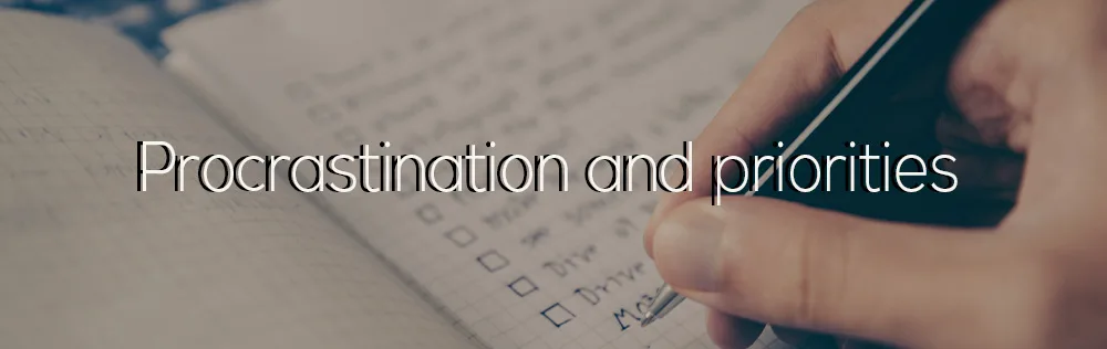 Procrastination and priorities