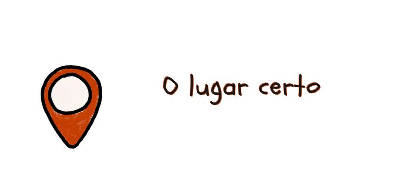 O lugar certo