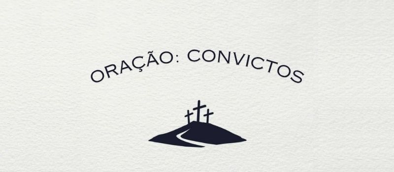 Oração: Convictos