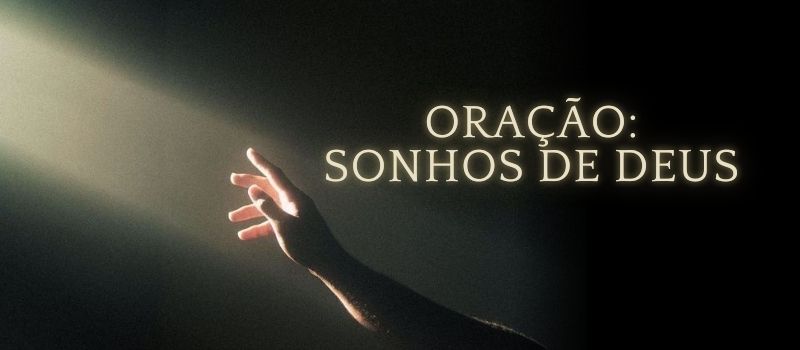 Oração: Sonhos de Deus